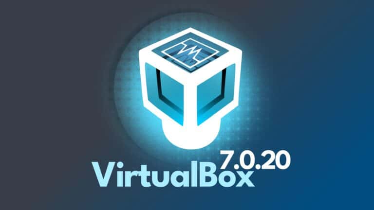 VirtualBox 7.0.20 Released, Here's What's New