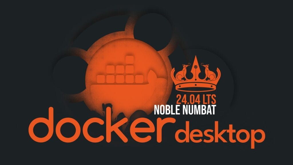 How to Install Docker Desktop on Ubuntu 24.04 LTS