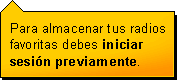 Para guardar tus radios favoritas debes iniciar sesión previamente.