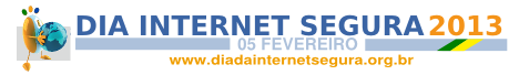 Dia da Internet Segura - 2013