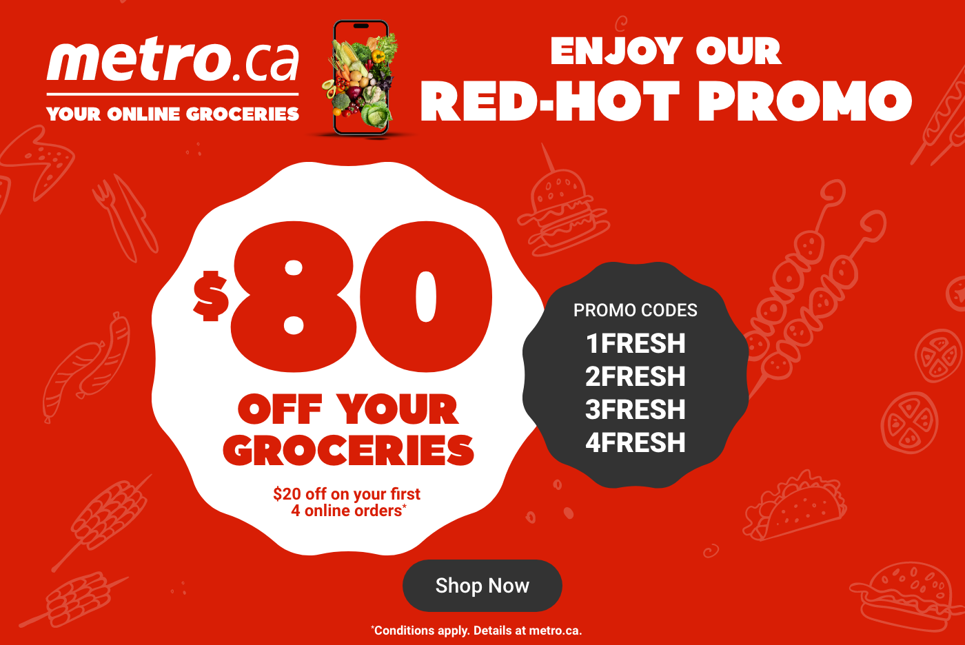 Enter the promo codes 1FRESH 2FRESH 3FRESH 4FRESH TO GET $20 off on your first 4 online orders*. Don't forget to enter the promo code before making your payment.