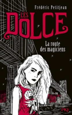 Dolce (Les) - La route des magiciens