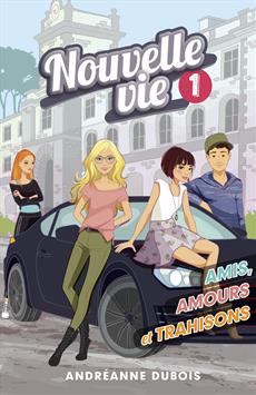 Nouvelle vie tome 1 - Amis, amour et trahison