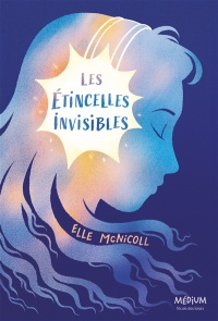 Étincelles invisibles (Les)