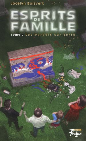 Esprits de famille tome 2 - Les Paradis sur terre