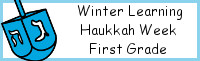 Winter Learning: First Grade Hanukkah Week