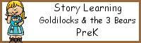 Story Learning: Prek Goldilocks and the Three Bears