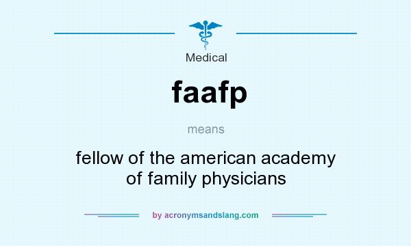 What does faafp mean? It stands for fellow of the american academy of family physicians