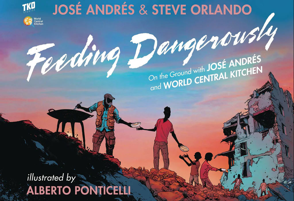 Feeding Dangerously On the Ground with José Andres and World Central Kitchen