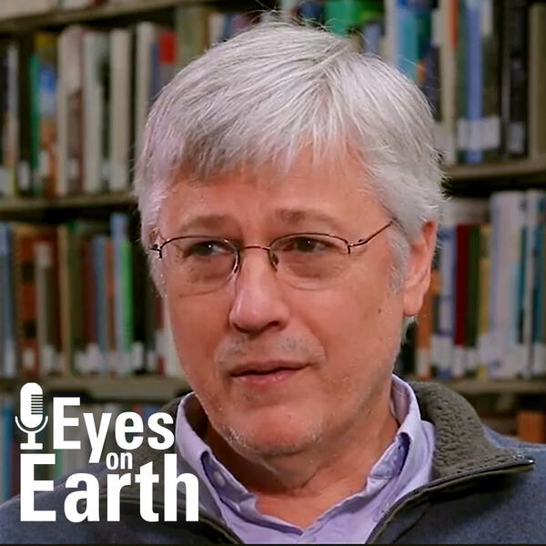 Dr. Curtis Woodcock with the logo for the USGS EROS podcast Eyes on Earth