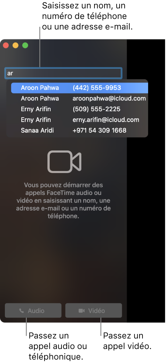 Saisissez un nom, un numéro de téléphone ou une adresse e-mail dans la barre de recherche. Cliquez sur le bouton Vidéo pour passer un appel vidéo FaceTime. Cliquez sur le bouton Audio pour passer un appel téléphonique ou audio FaceTime.