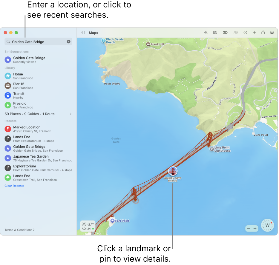 Enter a location in the search field, or click it to see recent searches. Click a landmark or pin to view details.