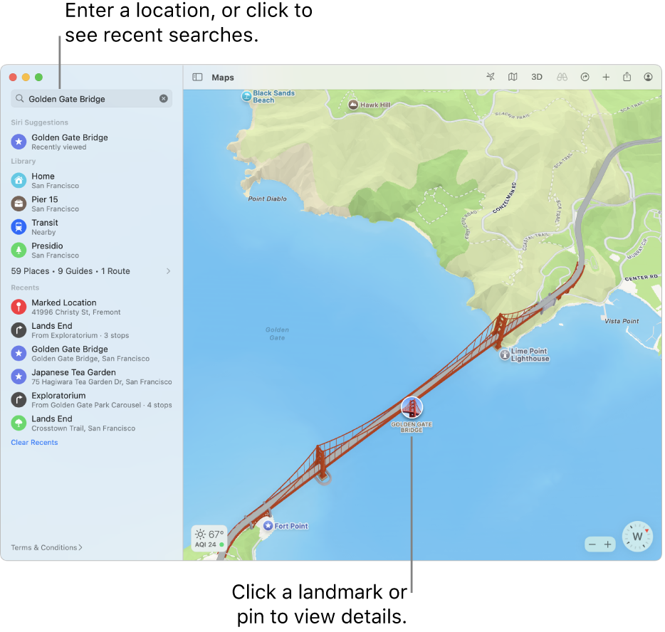 Enter a location in the search field, or click it to see recent searches. Click a landmark or pin to view details.