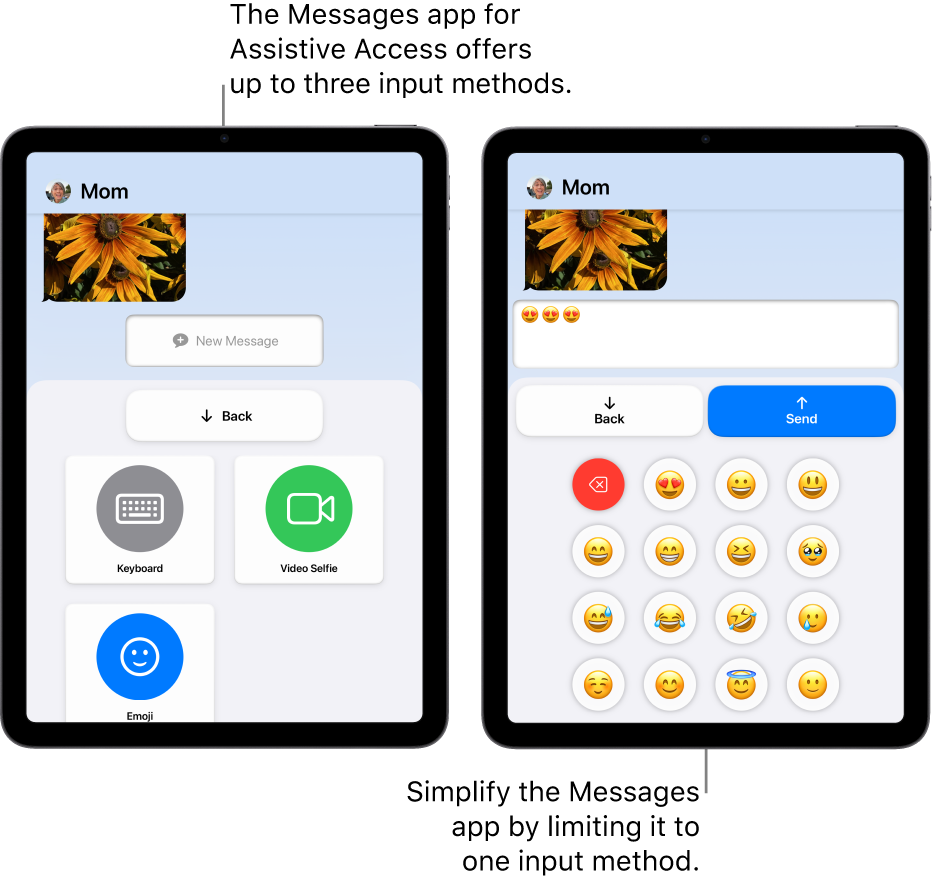 Two iPad screens in Assistive Access. One iPad shows the Messages app with input methods for the user to choose from, like Keyboard or Video Selfie. The other shows a message being sent using an emoji-only keyboard.