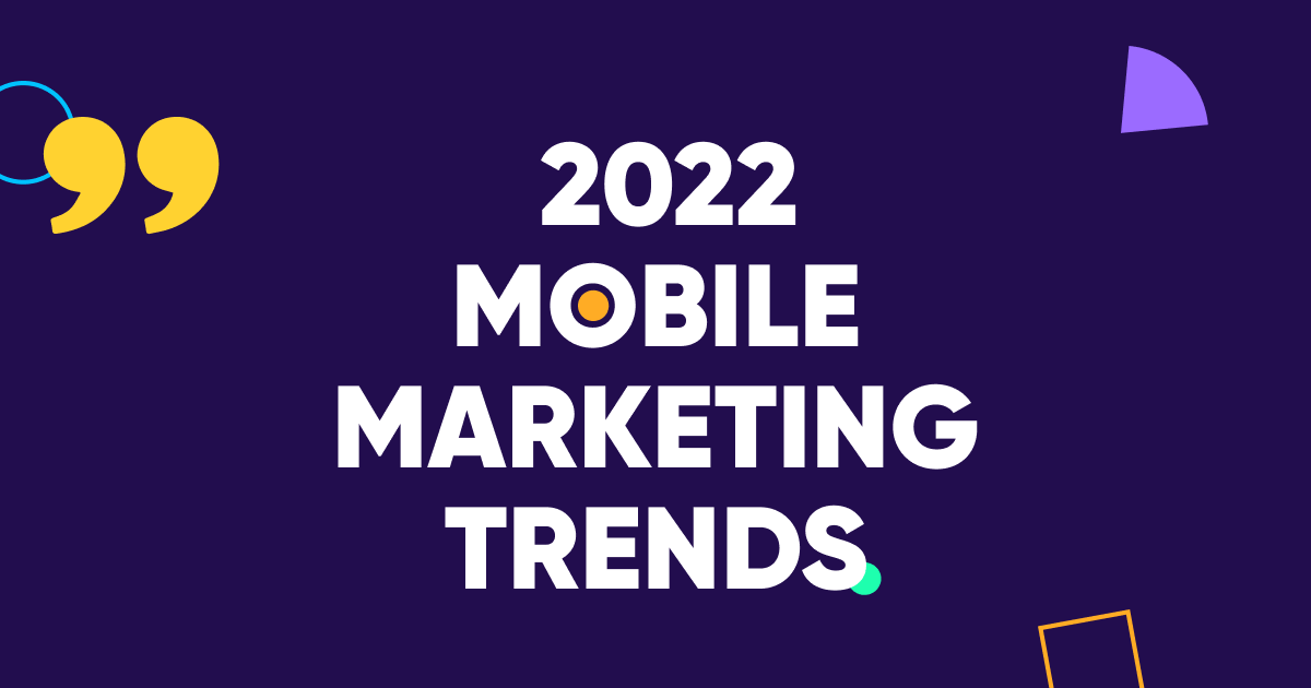 Mobile marketing trends predictions 2022 OG