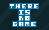 There is no game