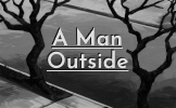 A Man Outside