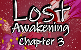 Lost Awakening, Chapter 3