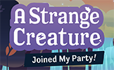 A Strange Creature Joined My Party!