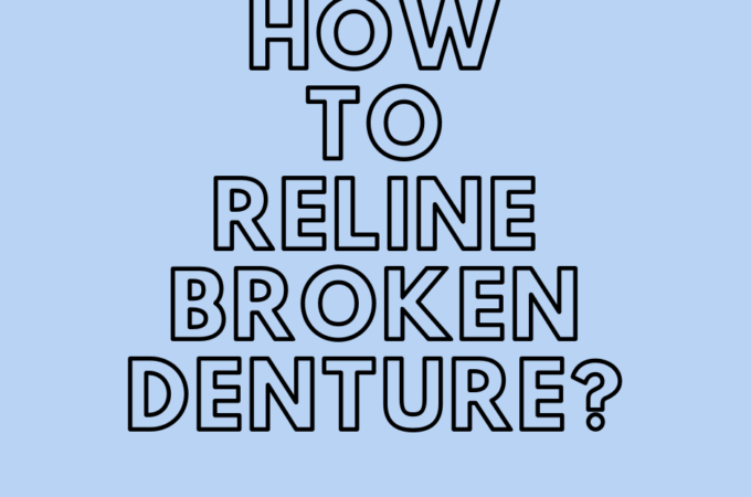 How to reline broken denture