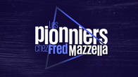 Les Pionniers chez Fred Mazzella