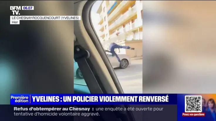 "Il y a eu un très gros choc": un policier violemment percuté par un chauffard dans les Yvelines