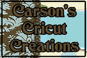 Carson's Cricut Creations