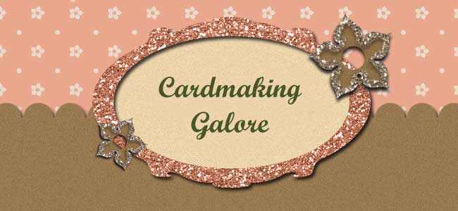 Card Making Galore