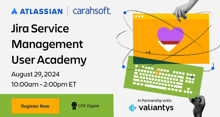 Register Now for Jira Service Management User Academy on August 29, 2024