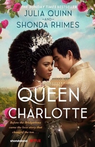 Julia Quinn et Shonda Rhimes - Queen Charlotte.