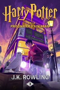 J.K. Rowling - Harry Potter Tome 3 : Harry Potter et le prisonnier d'Azkaban.