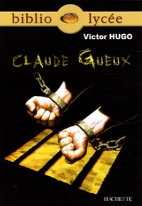 Victor Hugo - Claude Gueux.