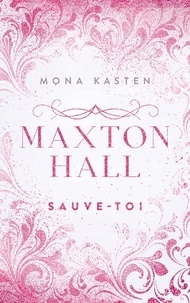 Mona Kasten - Maxton Hall Tome 2 : Sauve-toi.