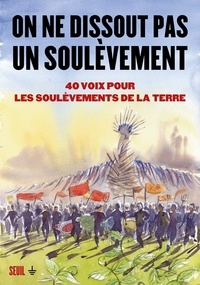 Geneviève Azam et Jérôme Baschet - On ne dissout pas un soulèvement - 40 voix pour les Soulèvements de la Terre.