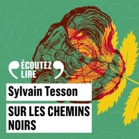 Sylvain Tesson et Grégori Baquet - Sur les chemins noirs.