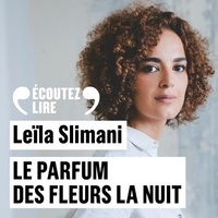 Leïla Slimani - Le parfum des fleurs la nuit.