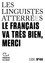  Les linguistes atterrées - Le Français va très bien, merci.