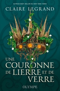 Claire Legrand - Middlemist Tome 1 : Une couronne de lierre et de verre.