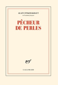 Alain Finkielkraut - Pêcheur de perles.