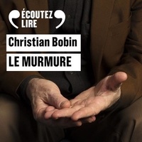 Christian Bobin - Le murmure.