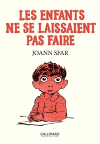 Joann Sfar - Les enfants ne se laissaient pas faire.