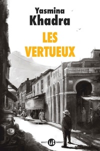 Yasmina Khadra - Les vertueux.