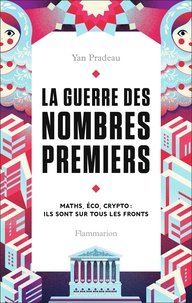 Yan Pradeau - La guerre des nombres premiers.