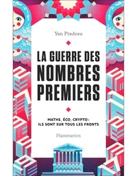 Yan Pradeau - La guerre des nombres premiers.