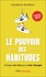 Charles Duhigg - Le pouvoir des habitudes - Changer un rien pour tout changer.