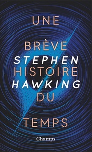 Stephen Hawking - Une brève histoire du temps - Du Big Bang aux trous noirs.