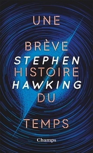 Stephen Hawking - Une brève histoire du temps - Du Big Bang aux trous noirs.