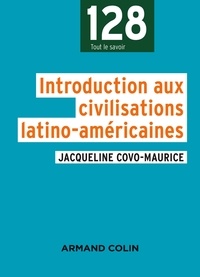 Jacqueline Covo-Maurice - Introduction aux civilisations latino-américaines.