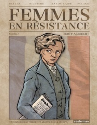 Francis Laboutique et Régis Hautière - Femmes en résistance Tome 3 : Berty Albrecht.