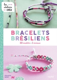 Florence Bellot - Bracelets brésiliens - 80 modèles, 3 niveaux.